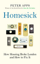 Homesick : How Housing Broke London and How to Fix It-9781836430360