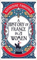 A History of France in 21 Women-9781836430704