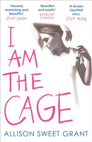 I Am the Cage : 'Visceral, wrenching and beautiful' JOHN GREEN-9781836430896