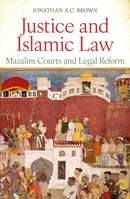 Justice and Islamic Law : Mazalim Courts and Legal Reform-9781836432005