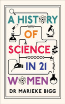 A History of Science in 21 Women
