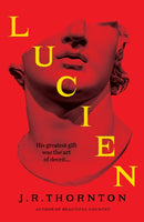Lucien : The Secret History meets Saltburn in this captivating dark academia thriller-9781836432579