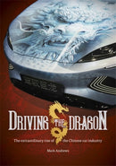 Driving the Dragon : The Rise of the Chinese Car Industry-9781836440338