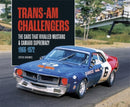Trans-Am Challengers : The Cars That Rivalled Mustang and Camaro Supremacy 1966-1972-9781836440345
