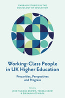 Working-Class People in UK Higher Education : Precarities, Perspectives and Progress-9781836620631