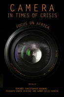 Camera in Times of Crisis : Focus on Africa-9781836620754