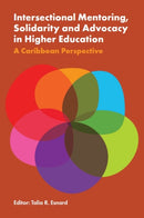 Intersectional Mentoring, Solidarity and Advocacy in Higher Education : A Caribbean Perspective-9781836621157