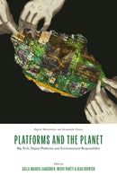 Platforms and the Planet : Big Tech, Digital Platforms and Environmental Responsibility-9781836621737