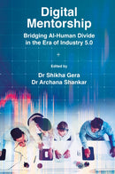 Digital Mentorship : Bridging AI-Human Divide in the Era of Industry 5.0-9781836622536