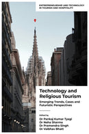 Technology and Religious Tourism : Emerging Trends, Cases and Futuristic Perspectives-9781836622611