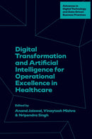 Digital Transformation and Artificial Intelligence for Operational Excellence in Healthcare-9781836623151