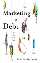 The Marketing of Debt : How They Get You-9781836626015