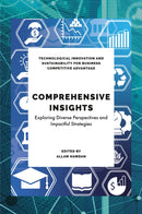 Comprehensive Insights in Technological Sustainability, Education and Business-9781836627975