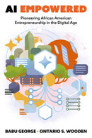 AI Empowered : Pioneering African American Entrepreneurship in the Digital Age-9781836628170