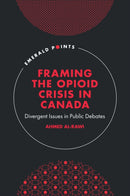 Framing the Opioid Crisis in Canada : Divergent Issues in Public Debates-9781836629696