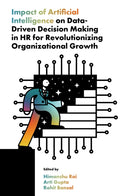 Impact of Artificial Intelligence on Data-Driven Decision Making in HR for Revolutionizing Organizational Growth-9781836629832