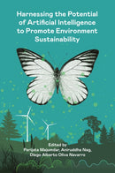 Harnessing the Potential of Artificial Intelligence to Promote Environmental Sustainability-9781836629979