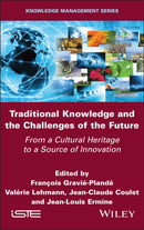 Traditional Knowledge and the Challenges of the Future : From a Cultural Heritage to a Source of Innovation-9781836690252