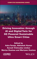 Driving Innovation through AI and Digital Twin for 6G Powered Sustainable Ultra Smart Cities-9781836690405