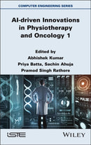 AI-driven Innovations in Physiotherapy and Oncology, Volume 1-9781836690474