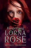 Forgetting Lorna Rose-9781836711407