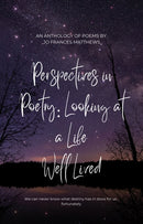 Perspectives in Poetry: Looking At A Life Well Lived