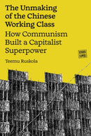 The Unmaking of the Chinese Working Class