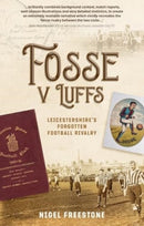Fosse v Luffs : Leicestershire's Forgotten Football Rivalry-9781836800040