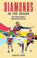 Diamonds in the Rough : Non-League Football's Biggest Success Stories-9781836801542