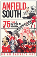 Anfield South : 75 Years of Liverpool at Wembley-9781836801559