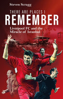 There are Places I Remember : Liverpool FC and the Miracle of Istanbul-9781836801764