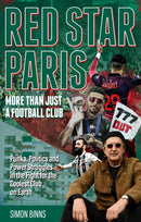 Red Star Paris, More Than Just a Football Club : Punks, Politics and Power Struggles in the Fight for the Coolest Club on Earth-9781836801979
