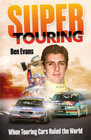 Super Touring : When Touring Cars Ruled the World-9781836802402