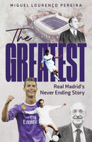 The Greatest : Real Madrid's Never Ending Story-9781836802631