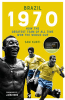 Brazil 1970 : How the Greatest Team of All Time Won the World Cup-9781836802877