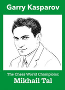 The Chess World Champions : Mikhail Tal