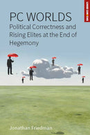 PC Worlds : Political Correctness and Rising Elites at the End of Hegemony-9781836950578