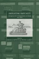 Defeating Impunity : Attempts at International Justice in Europe since 1914-9781836950684