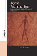 Beyond Posthumanism : The German Humanist Tradition and the Future of the Humanities-9781836950745