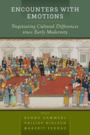 Encounters with Emotions : Negotiating Cultural Differences since Early Modernity-9781836950776