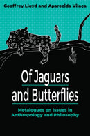 Of Jaguars and Butterflies : Metalogues on Issues in Anthropology and Philosophy-9781836950813