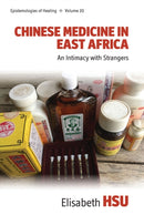 Chinese Medicine in East Africa : An Intimacy with Strangers-9781836950844