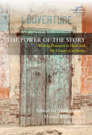 The Power of the Story : Writing Disasters in Haiti and the Circum-Caribbean-9781836951179