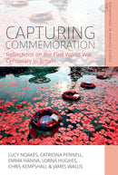Capturing Commemoration : Reflections on the First World War Centenary in Britain-9781836952572
