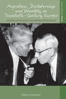 Migration, Dictatorship, and Identity in Twentieth-Century Europe : Siegfried Von Vegesack and Werner Bergengruen-9781836953142