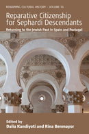 Reparative Citizenship for Sephardi Descendants : Returning to the Jewish Past in Spain and Portugal-9781836953616