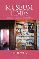 Museum Times : Changing Histories in South Africa-9781836954149