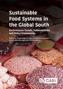 Sustainable Food Systems in the Global South : Performance Trends, Vulnerabilities and Policy Frameworks-9781836990192