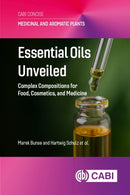 Essential Oils Unveiled : Complex Compositions for Food, Cosmetics, and Medicine-9781836991205