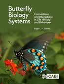 Butterfly Biology Systems : Connections and Interactions in Life History and Behaviour-9781836993308